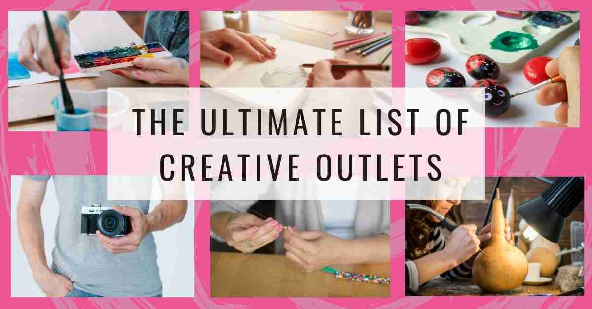 the ultimate list of creative outlets