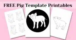 7 FREE Pig Template Printables